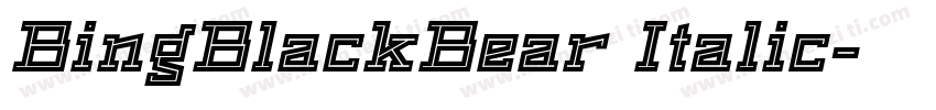 BingBlackBear Italic字体转换